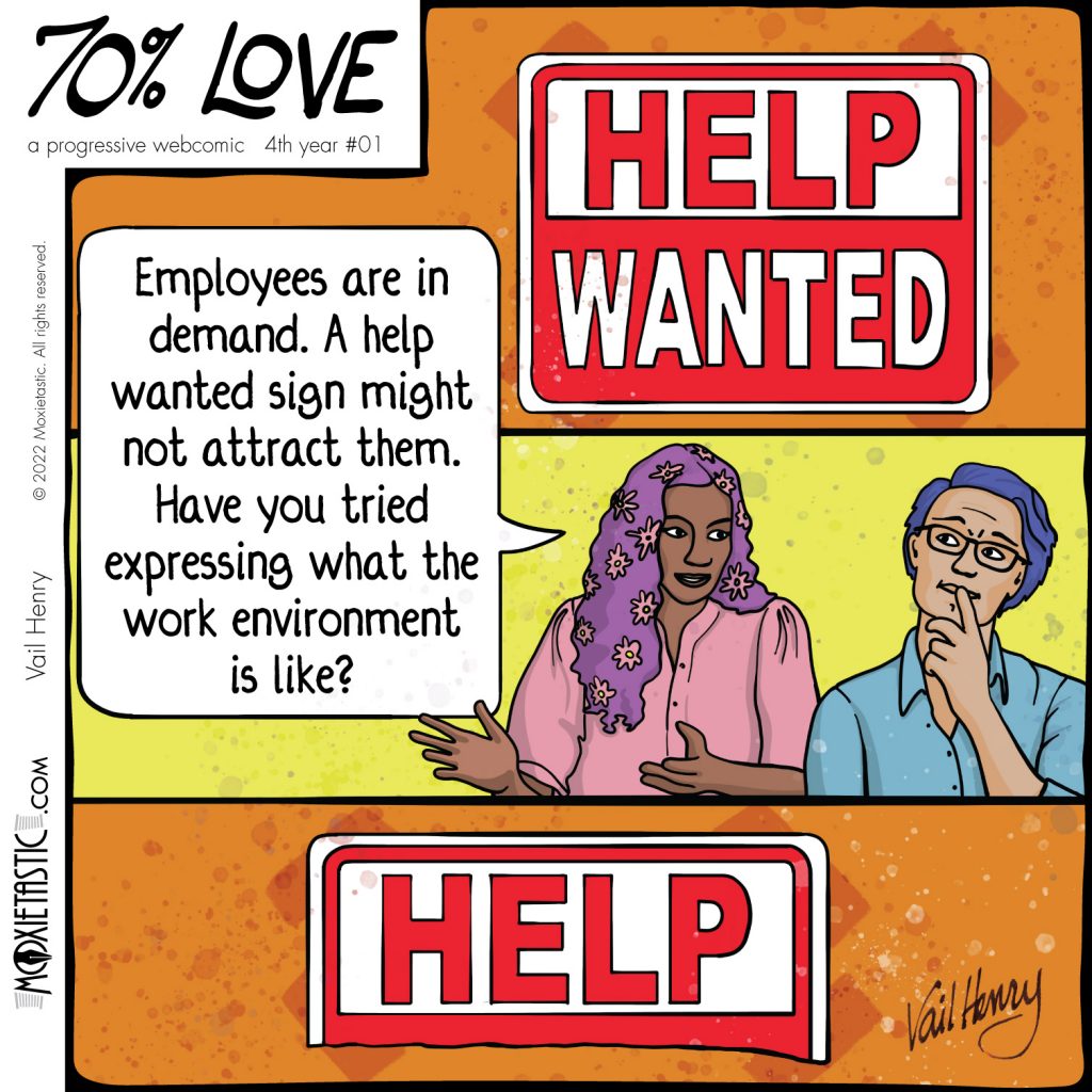 A help wanted sign. Two people talking. Then, the help wanted sign ripped in half so that only HELP is visible.